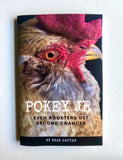 *Pokey Jr - Even Roosters Get Second Chances by Brad Hauter